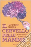 Il cervello delle mamme libro