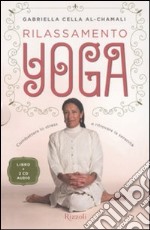 Rilassamento yoga. Combattere lo stress e ritrovare la serenità. Con 2 CD Audio libro