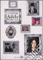 Le straordinarie avventure di Adèle Blanc-Sec. Vol. 2 libro