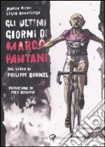 Gli Ultimi giorni di Marco Pantani. Dal libro di Philippe Brunel