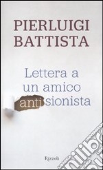 Lettera a un amico antisionista libro