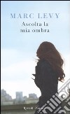 Ascolta la mia ombra libro