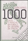 1000 oasi e parchi naturali da vedere in Italia libro