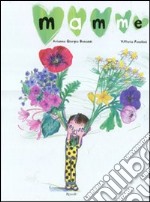 Mamme. Ediz. illustrata libro