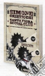 Santa Fiora Social Club. Cantare di miniera, amore, vino e anarchia. Con DVD libro