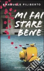 Mi fai stare bene libro