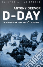 D-Day. La battaglia che salvò l'Europa