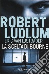 La Scelta di Bourne libro