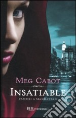 Insatiable. Vampiri a Manhattan libro