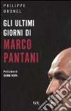 Gli Ultimi giorni di Marco Pantani libro di Brunel Philippe