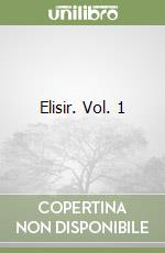 Elisir. Vol. 1 libro