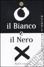 Il bianco e il nero libro usato