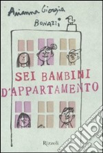 Sei bambini d'appartamento libro