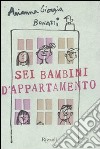 Sei bambini d'appartamento libro