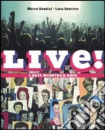 Live! L'arte incontra il rock. Ediz. illustrata libro