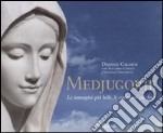 Medjugorje. Le immagini più belle, le emozioni più forti. Ediz. illustrata