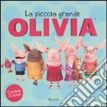 La piccola grande Olivia. Ediz. illustrata libro