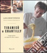 Tiramisù e chantilly. Viaggio goloso nel mondo dei dolci cremosi libro