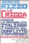 La cricca. Perché la Repubblica italiana è fondata sul conflitto d'interessi libro