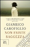 Non esiste saggezza libro