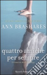 Quattro amiche per sempre libro