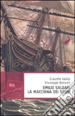 Emilio Salgari, la macchina dei sogni libro