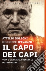 Il capo dei capi. Vita e carriera criminale di Totò Riina libro