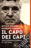 Il capo dei capi. Vita e carriera criminale di Totò Riina libro