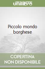 Piccolo mondo borghese libro