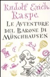 Le avventure del barone di Münchhausen. Ediz. integrale libro di Raspe Rudolf Erich