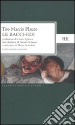 Le Bacchidi. Testo latino a fronte libro