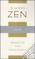 Diario zen. Saggezza per principianti