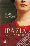 Ipazia. La vera storia libro