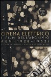 Cinema elettrico. I film dell'archivio AEM (1928-1962). Con DVD libro