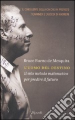 L'uomo del destino. Il mio metodo matematico per predire il futuro libro