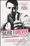 Silvio forever. Autobiografia non autorizzata di Silvio Berlusconi. DVD. Con libro libro