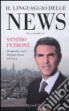 Il linguaggio delle news. Strimenti e regole del giornalismo televisivo libro