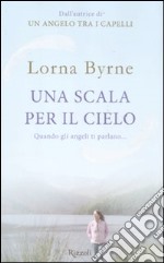 Una scala per il cielo. Quando gli angeli ti parlano... libro