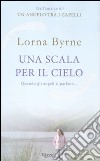 Una scala per il cielo. Quando gli angeli ti parlano... libro