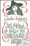 Jolanda, la figlia del Corsaro Nero libro di Salgari Emilio