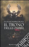 Il trono delle ombre. Le cronache della Corona Nera libro di Pagogna Giovanni