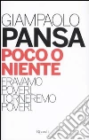 Poco o niente. Eravamo poveri. Torneremo poveri libro