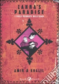 Zahra's paradise. I figli perduti dell'Iran libro