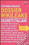 Dossier Wikileaks. Segreti italiani libro