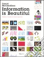 Information is beautiful. Capire il mondo al primo sguardo. Ediz. illustrata libro