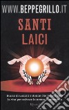 Santi Laici. Storie di uomini e donne che hanno dato la vita per salvare la nostra democrazia libro