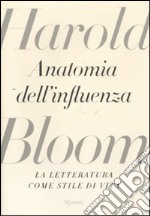 Anatomia dell'influenza. La letteratura come stile di vita libro