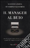 Il manager al buio. Da Benvenuti al Sud a Il discorso del Re: quando il cinema racconta l'economia libro