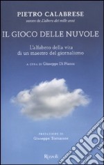 Il gioco delle nuvole. L'alfabeto della vita di un maestro del giornalismo