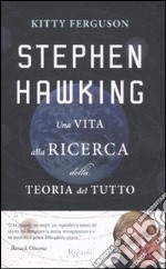 Stephen Hawking. Una vita alla ricerca della teoria del tutto libro